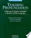Teaching Pronunciation. A Reference for teachers of English to Speakers of Other Languages