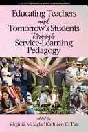 Educating teachers and tomorrow's students though service-learning pedagogy /